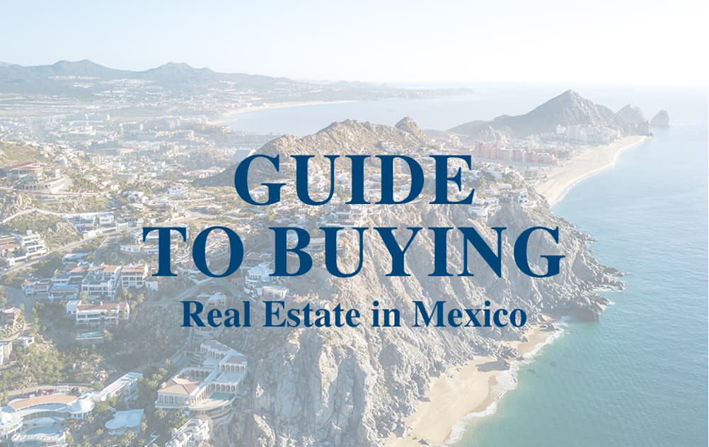 Your Guide to Buying Real Estate in Mexico